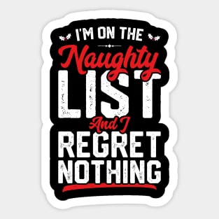 I'm On The Naughty List And I Regret Nothing Funny Christmas Sticker